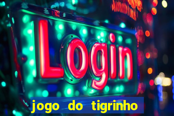 jogo do tigrinho com deposito de 5 reais